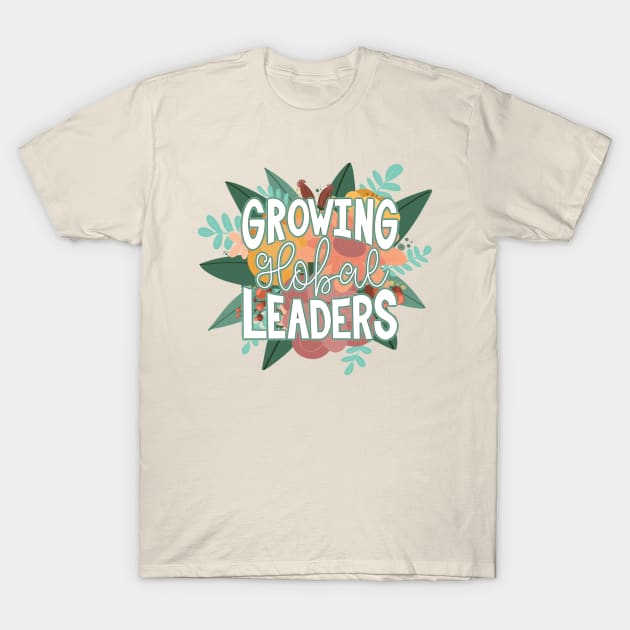 Growing Global Leaders T-Shirt by A + J Creative Co